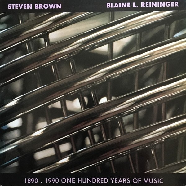 CD Steven Brown / Blaine L. Reininger — 1890-1990 One Hundred Years Of фото