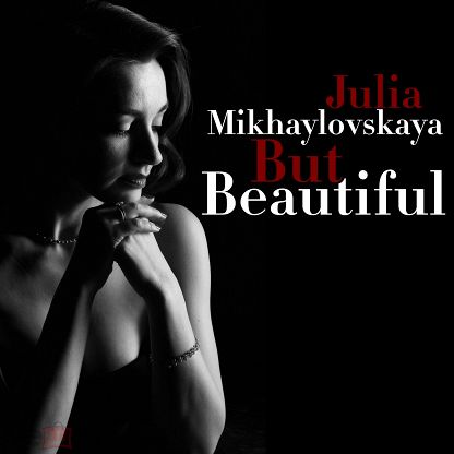 CD Julia Mikhaylovskaya — But Beautiful фото