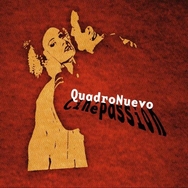 Quadro Nuevo - Cine Passion