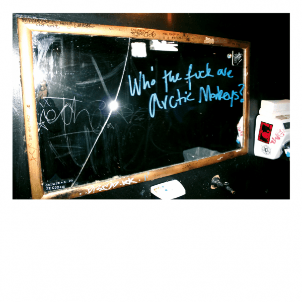 Arctic Monkeys - Who The Fuck Are Arctic Monkeys