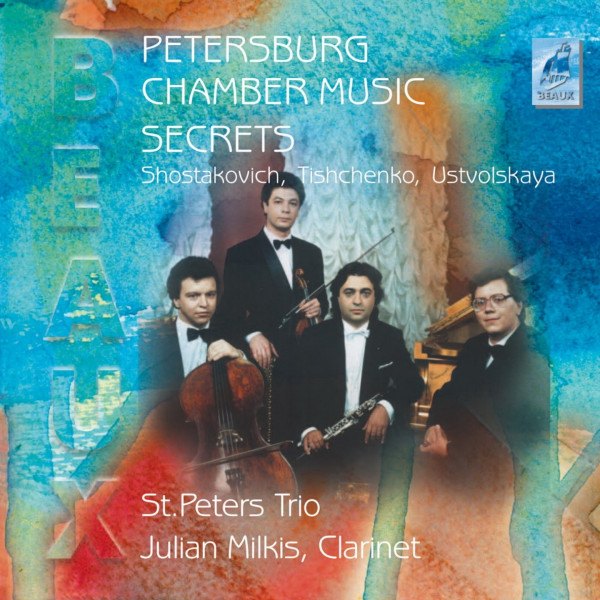 St. Peters Trio / Julian Milkis - Shostakovich / Tishchenko / Ustvolskaya: Petersburg Chamber Music Secrets