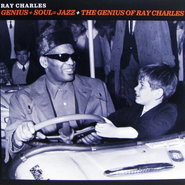 Ray Charles - Genius + Soul = Jazz + The Genius Of Ray Charles