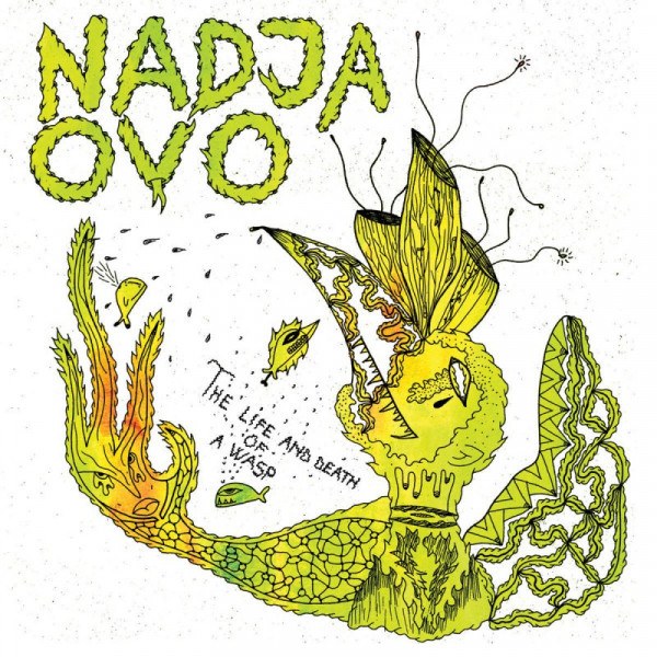 Nadja / OVO - Life And Death Of A Wasp