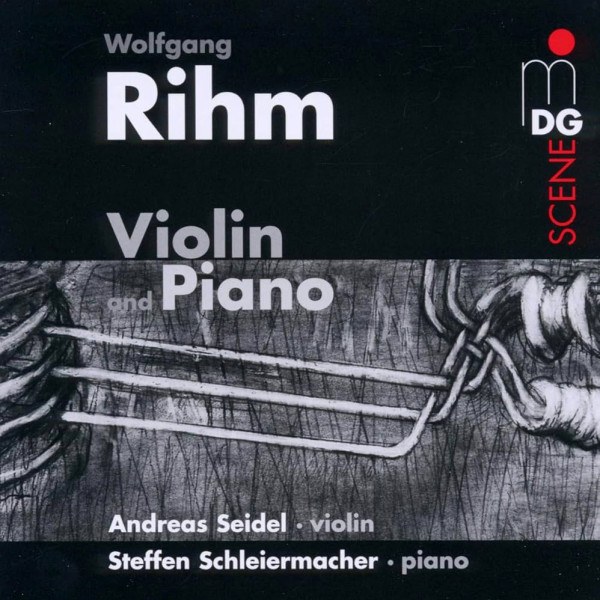Andreas Seidel / Steffen Schleiermacher - Wolfgang Rihm: Music For Violin And Piano