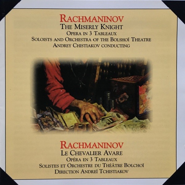 Andrey Chistiakov - Rachmaninov: Miserly Knight = Le Chevalier Avare