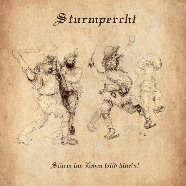 Sturmpercht - Sturm Ins Leben Wild Hinein!