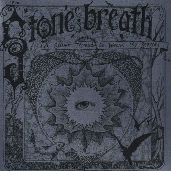 Stone Breath - A Silver Thread To Weave The Seasons (Expanded Edition, 2 CD)