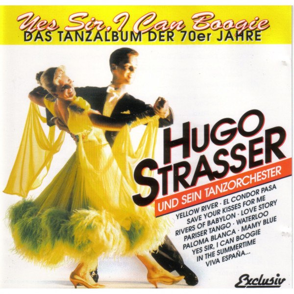 CD Hugo Strasser Und Sein Tanzorchester — Yes Sir, I Can Boogie (Das Tanzalbum Der 70er Jahre) фото