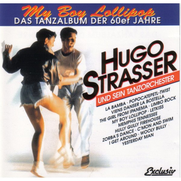 Hugo Strasser Und Sein Tanzorchester - My Boy Lollipop (Das Tanzalbum Der 60er Jahre)