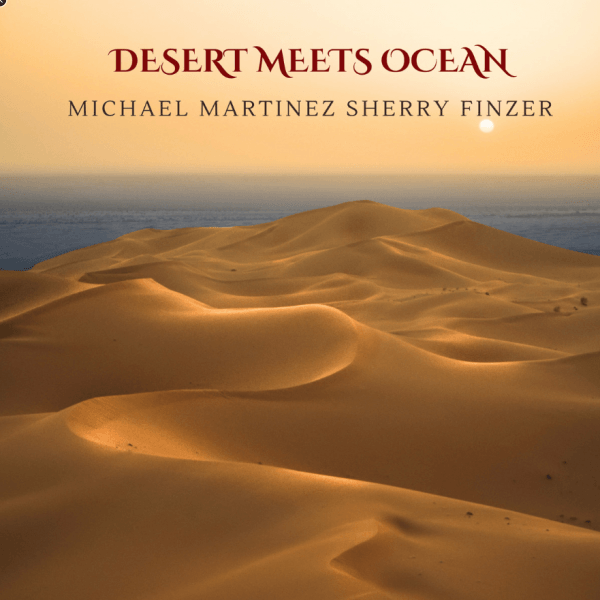 CD Michael Martinez \ Sherry Finzer — Desert Meets Ocean фото