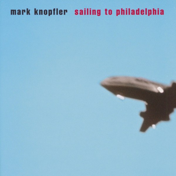 Mark Knopfler - Sailing To Philadelphia