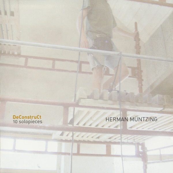 Herman Muntzing - DeConstruCt: 10 Solo Pieces