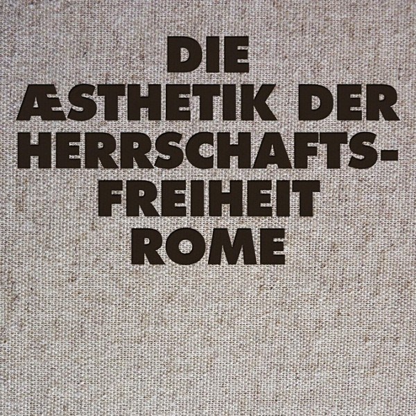 Rome - Die Aesthetik Der Herrschaftsfreiheit (3CD)