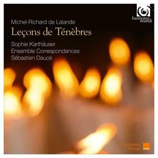 CD Sophie Karthauser / Ensemble Correspondances — Lalande: Lecons De Tenebres  фото