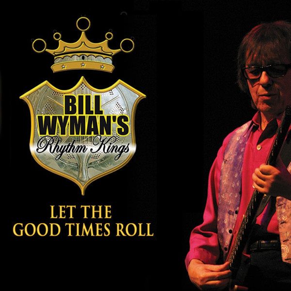 Bill Wyman's Rhythm Kings - Let The Good Times Roll (DVD)