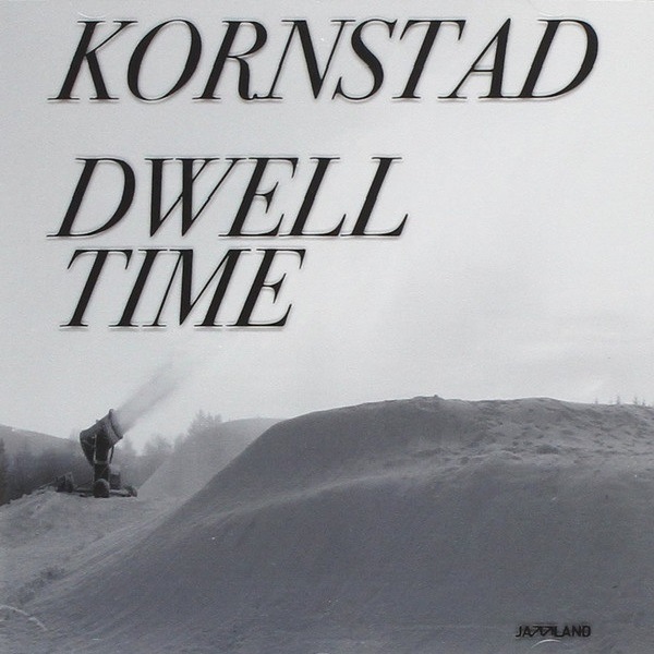 Hakon Kornstad - Dwell Time