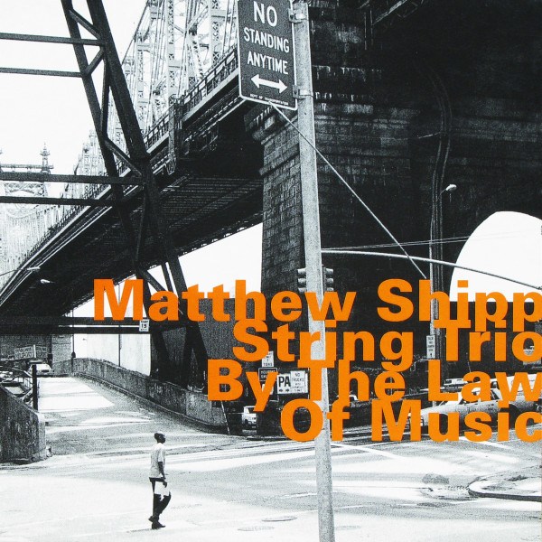 Matthew Shipp String Trio - By The Law Of Music