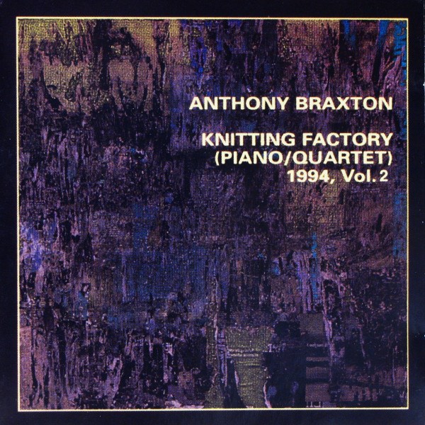 Anthony Braxton - Knitting Factory (Piano/Quartet) 1994, Vol. 2 (2CD)