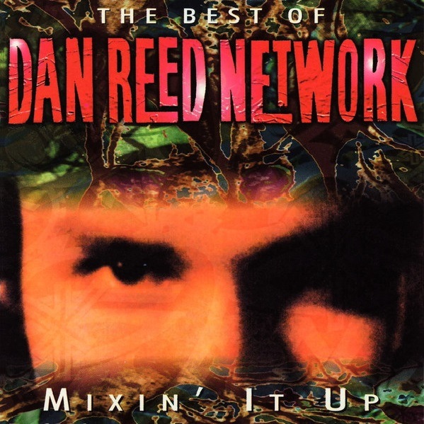 Dan Reed Network - Mixin' It Up - The Best Of