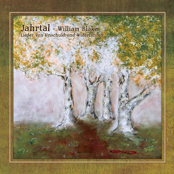 Jahrtal - William Blake - Lieder Von Unschuld Und Widerfahren