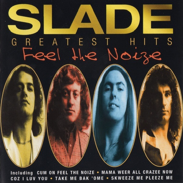 Slade - Greatest Hits (Feel The Noize)