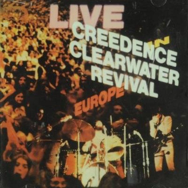 CD Creedence Clearwater Revival — Live In Europe фото