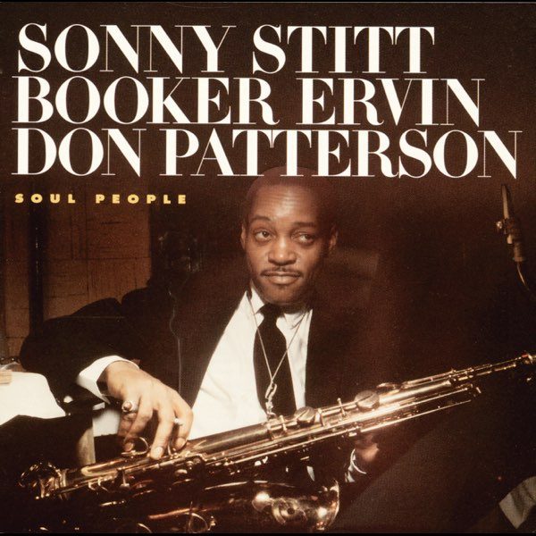 Sonny Stitt / Booker Ervin / Don Patterson - Soul People