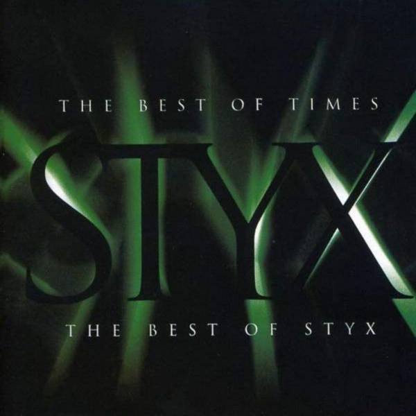 Styx - The Best Of Times: The Best Of Styx