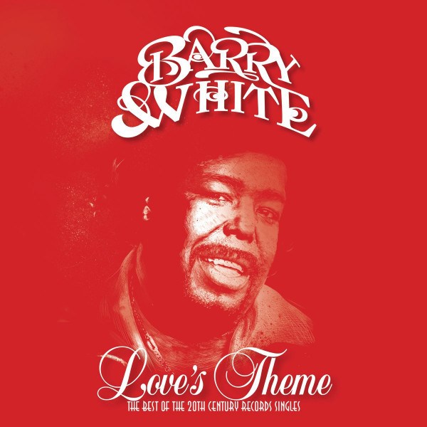 Barry White - Love's Theme (The Best Of The 20th Century Records Singles)