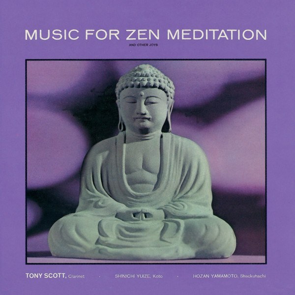 CD Tony Scott — Music For Zen Meditation And Other Joys фото