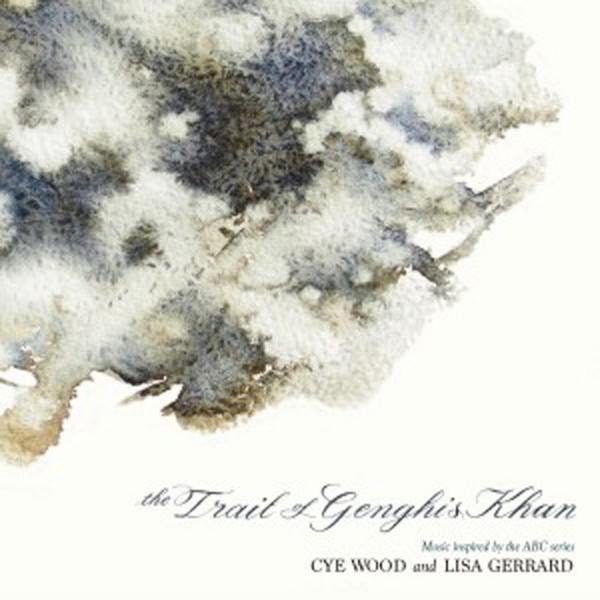 CD Lisa Gerrard / Cye Wood — Trail Of Genghis Khan фото