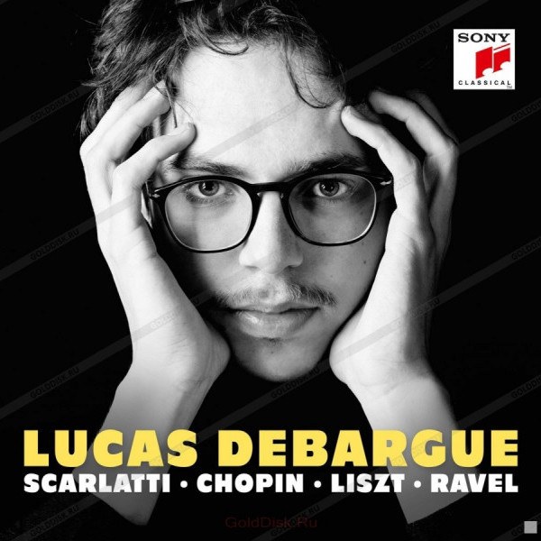 CD Lucas Debargue — Scarlatti / Chopin / Liszt / Ravel фото