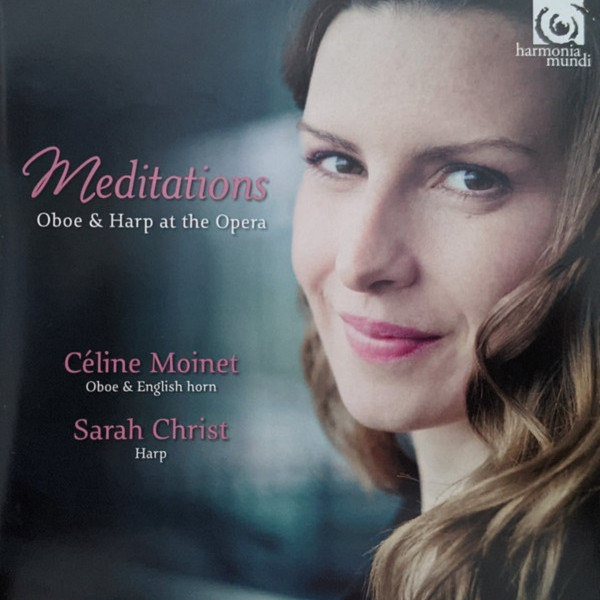 CD Céline Moinet / Sarah Christ — Meditation Oboe & Harp At The Opera фото