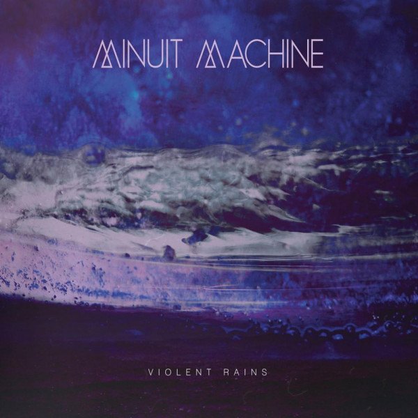 CD Minuit Machine — Violent Rains фото