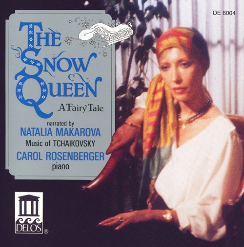 Natalia Makarova / Carol Rosenberger - Tchaikovsky: Snow Queen