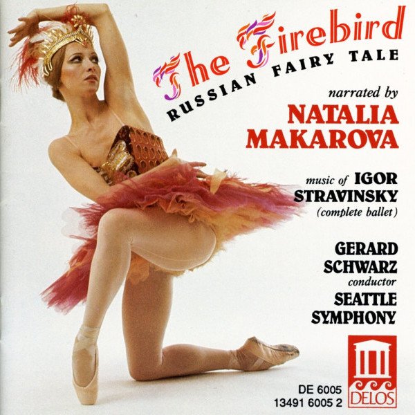 CD Natalia Makarova / Gerard Schwarz — Stravinsky: Firebird фото