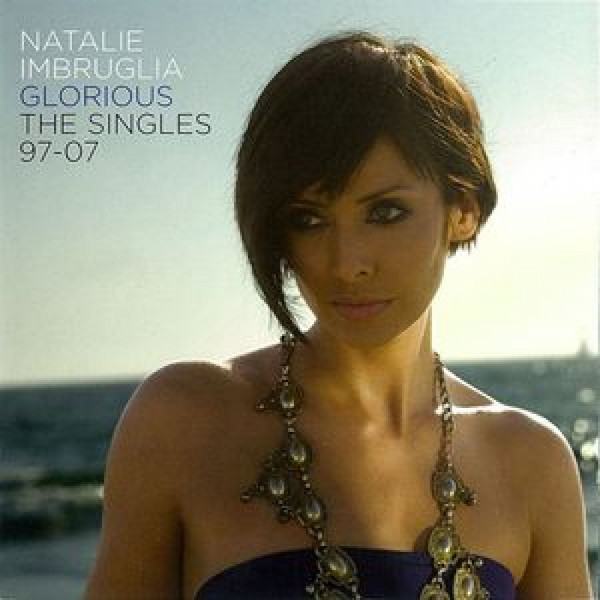 CD Natalie Imbruglia — Glorious: Singles 97-07 фото