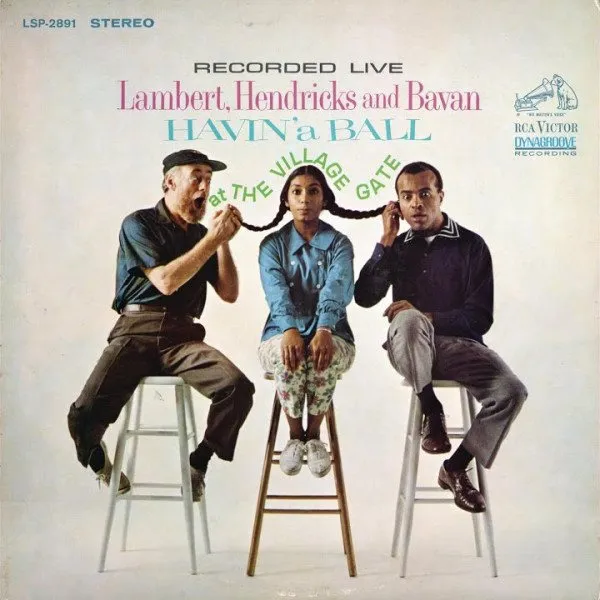 Lambert, Hendricks & Bavan - Havin' A Ball At The Village Gate