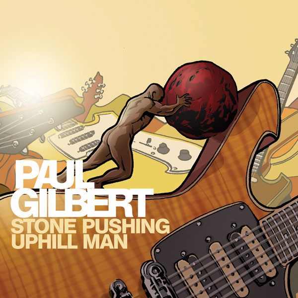 CD Paul Gilbert — Stone Pushing Uphill Man фото