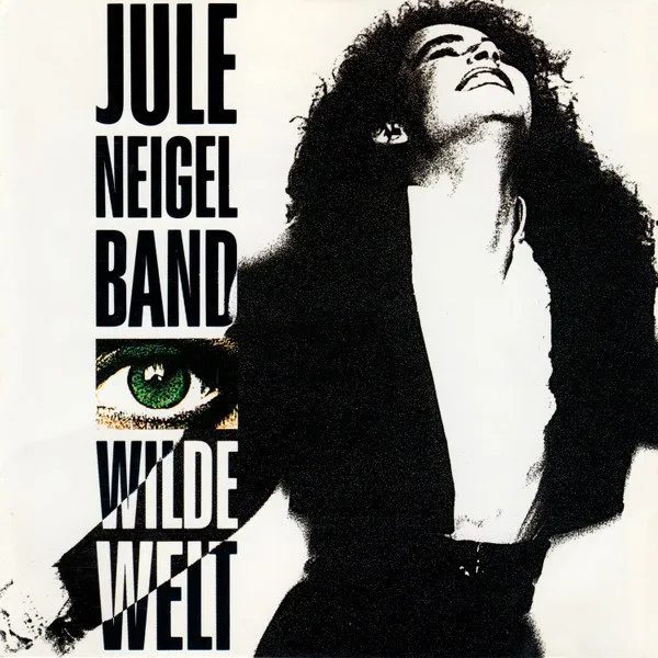 Jule Neigel Band - Wilde Welt
