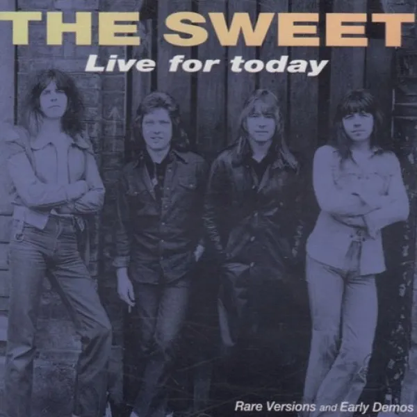 Sweet - Live For Today