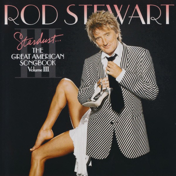 CD Rod Stewart — Stardust... The Great American Songbook Volume III фото