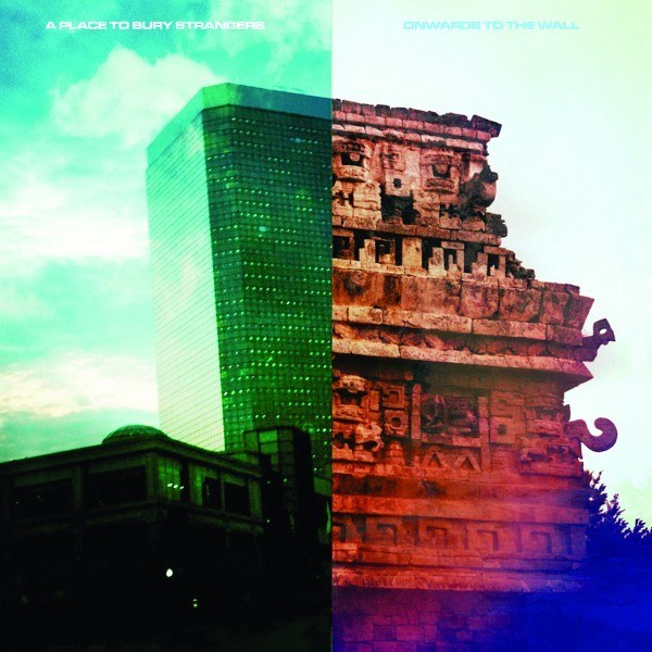 CD A Place To Bury Strangers — Onwards To The Wall фото