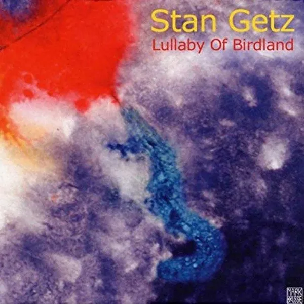Stan Getz - Lullaby Of Birdland