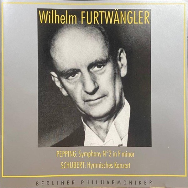CD Wilhelm Furtwangler — Pepping: Symphony No.2 In F Minor / Shubert: Hymnische Konzert фото
