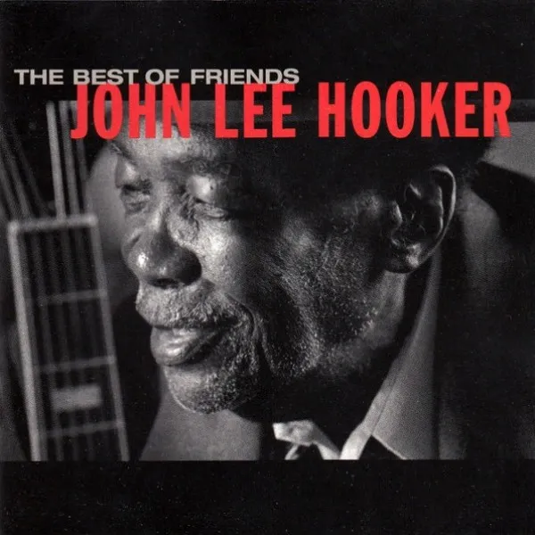 John Lee Hooker - Best Of Friends