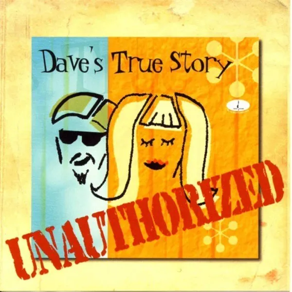 Dave's True Story - Unauthorized