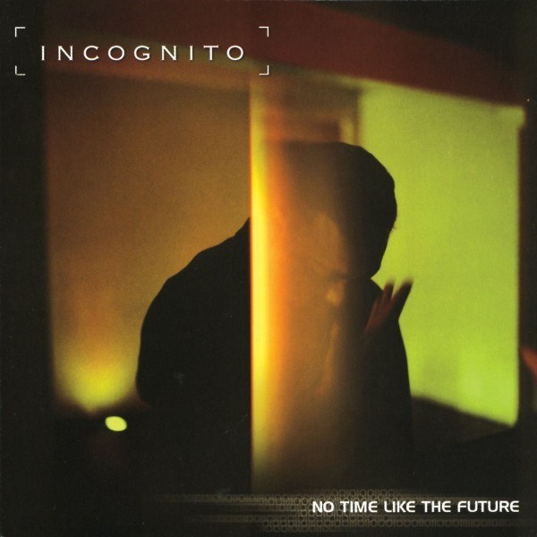 CD Incognito — No Time Like The Future фото