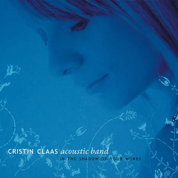 Cristin Claas - In The Shadow Of Your Words