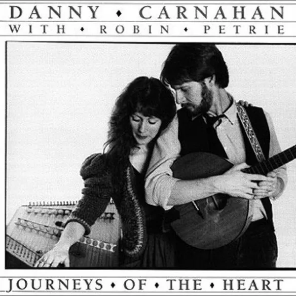Danny Carnahan & Robin Petrie - Journeys Of The Heart